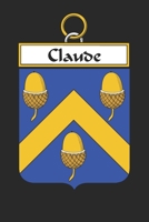 Claude: Claude Coat of Arms and Family Crest Notebook Journal (6 x 9 - 100 pages) 1699185409 Book Cover