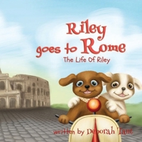 Riley goes to Rome (The Life of Riley) 0645945056 Book Cover
