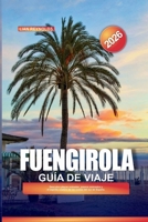 GUÍA DE VIAJE FUENGIROLA 2026: Descubra playas soleadas, paseos animados y el espíritu costero de las costas del sur de España (Spanish Edition) B0FMDLBHVV Book Cover