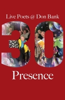 Presence: Live Poets' 30 Years at Don Bank 1761094092 Book Cover