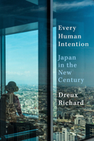 Every Human Intention: Japan in the New Century 1101871113 Book Cover