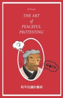 The Art of Peaceful Protesting B0HKHDVGRG Book Cover
