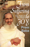 From Suffering to Joy: The Path of the Heart 1590792343 Book Cover