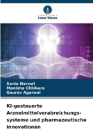 KI-gesteuerte Arzneimittelverabreichungs- systeme und pharmazeutische Innovationen (German Edition) 6209911722 Book Cover