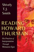 Reading Howard Thurman: His Practice of Interpretation through Womanist Eyes 1506493807 Book Cover