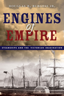 Engines of Empire: Steamships and the Victorian Imagination 0804798060 Book Cover