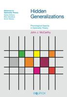 Hidden Generalizations: Phonological Opacity in Optimality Theory (Advances in Optimality Theory) 1845530527 Book Cover