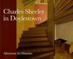Charles Sheeler in Doylestown: American Modernism and the Pennsylvania Tradition 0295976438 Book Cover