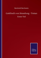 Gottfried's von Strassburg - Tristan: Erster Teil (German Edition) 3752501103 Book Cover