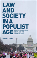 Law and Society in a Populist Age: Balancing Individual Rights and the Common Good 1529200261 Book Cover