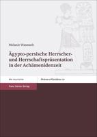 Agypto-Persische Herrscher- Und Herrschaftsprasentation in Der Achamenidenzeit 3515116931 Book Cover