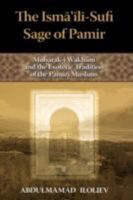 The Ismaili-Sufi Sage of Pamir: Mubarak-i Wakhani and the Esoteric Tradition of the Pamiri Muslims - Student Edition 1934043974 Book Cover