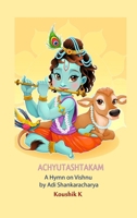 Achyutashtakam: A hymn on lord Vishnu by Adi Shankaracharya 1794720499 Book Cover