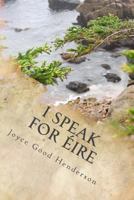 I Speak for Eire 1508480303 Book Cover