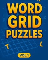 Word Grid Puzzles Vol1: 240 Word Puzzles. Codeword Crosswords, Fillin Crosswords, Word Web Puzzles, 9 Letter Word Puzzles, Word Finder Puzzles. 8"x10" B08VCQPFYR Book Cover