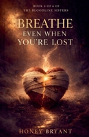 Breathe Even When You're Lost (Bloodline Sisters) B0GYGSY8Z5 Book Cover