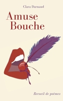 Amuse Bouche: Recueil de poèmes (French Edition) 2322598925 Book Cover
