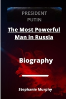 President Putin: Most Powerful Man in Russia B0BFP6DTHQ Book Cover