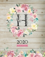 2020 Weekly Planner: 8x10 Agenda With Watercolor Floral H Monogram On Vintage Wood for Girls 1706272758 Book Cover