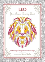 Leo: Your Cosmic Coloring Book: 24 Astrological Designs for Your Zodiac Sign! 150721197X Book Cover