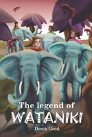 Legend of Wataniki: Where Imagination and Reality Collide B0B92KGTHC Book Cover