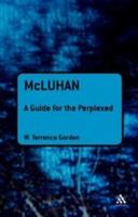 McLuhan: A Guide for the Perplexed 1441143807 Book Cover