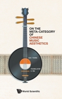 On the Meta-Category of Chinese Music Aesthetics 9811225192 Book Cover