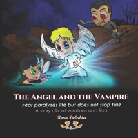 The Angel and The Vampire: A story about being afraid - Fear paralyzes life but doesn´t stop time B089M6153P Book Cover