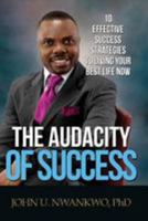The Audacity of Grace: 10 Effective Strategies to Living Your Best Life Now 1452594333 Book Cover
