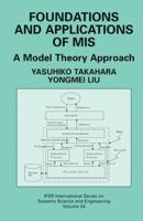 Foundations and Applications of MIS: A Model Theory Approach 1441921753 Book Cover