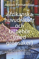 Afrikanska huvudrätter och tillbehör (med grönsaker): Den exotiska smaken av hälsosam mat. För nybörjare och avancerade och alla dieter. B092L1JZJB Book Cover