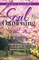 Soul Gardening: A Celebration of the Divine 1982238909 Book Cover