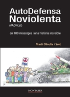AutoDefensa Noviolenta (#ADNcat) en 100 missatges i una història increïble 8419109371 Book Cover