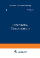 Handbook of Neurochemistry, Volume 2: Experimental Neurochemistry 1468442104 Book Cover