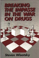 Breaking the Impasse in the War on Drugs 0313242666 Book Cover