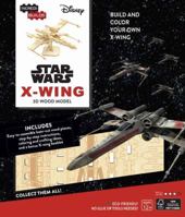IncrediBuilds: Star Wars: X-Wing Deluxe Book and Model Set 1682980111 Book Cover
