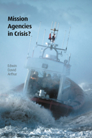 Mission Agencies in Crisis? 1506477801 Book Cover