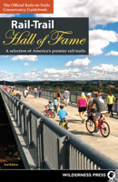 Rail-Trail Hall of Fame: A Selection of America's Premier Rail-Trails 1643590405 Book Cover