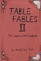 Table Fables II: The World-Builder's Handbook 1983428000 Book Cover