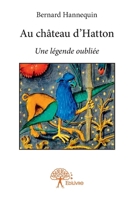 Au château d'Hatton: Une légende oubliée (French Edition) 233274780X Book Cover