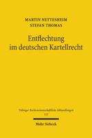 Entflechtung Im Deutschen Kartellrecht: Wettbewerbspolitik, Verfassungsrecht, Wettbewerbsrecht 3161508548 Book Cover