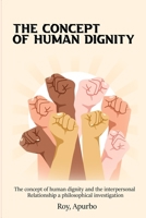 The Concept of Human Dignity and the Interpersonal Relationship A Philosophical Investigation 2986925758 Book Cover
