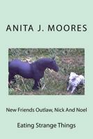 New Friends Outlaw, Nick And Noel: Eating Strange Things 198183155X Book Cover