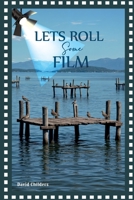 Let's Roll Some Film B0F1WST8MG Book Cover