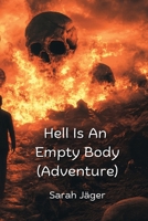 Hell Is An Empty Body (Adventure) B0DPD3CHH6 Book Cover