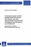 Untersuchung Der Morpho-Syntaktischen Strukturen Des Passivs Und Ihrer Semantischen Implikationen Am Beispiel Des Deutschen Und Arabischen: Eine Studi 3820479848 Book Cover
