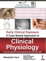 Early Clinical Exposure: A Case Based Approach in Clinical Physiology 9354657516 Book Cover