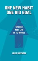 One New Habit, One Big Goal: Change Your Life in 10 Weeks 1732009376 Book Cover