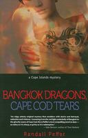 Bangkok Dragons, Cape Cod Tears 1440553874 Book Cover