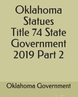 Oklahoma Statues Title 74 State Government 2019 Part 2 1704074096 Book Cover